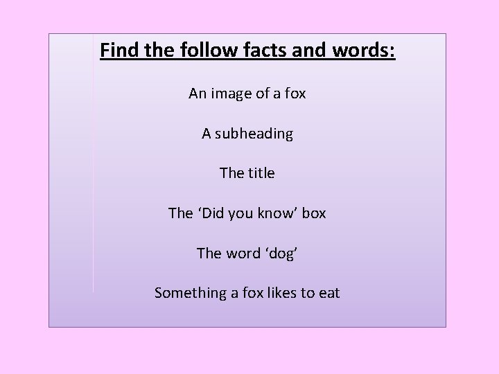 Find the follow facts and words: An image of a fox A subheading The