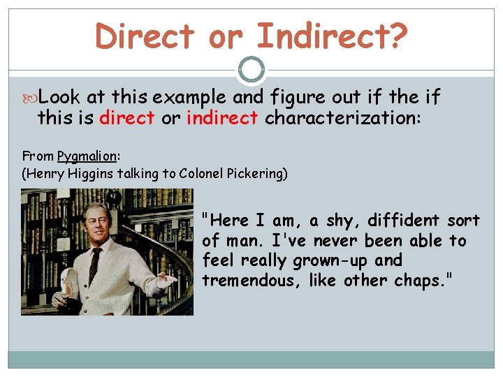 Direct or Indirect? Look at this example and figure out if the if this