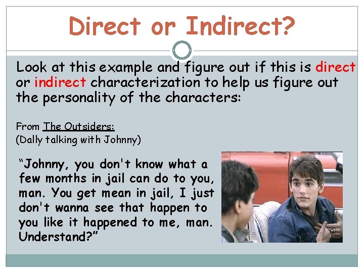 Direct or Indirect? Look at this example and figure out if this is direct