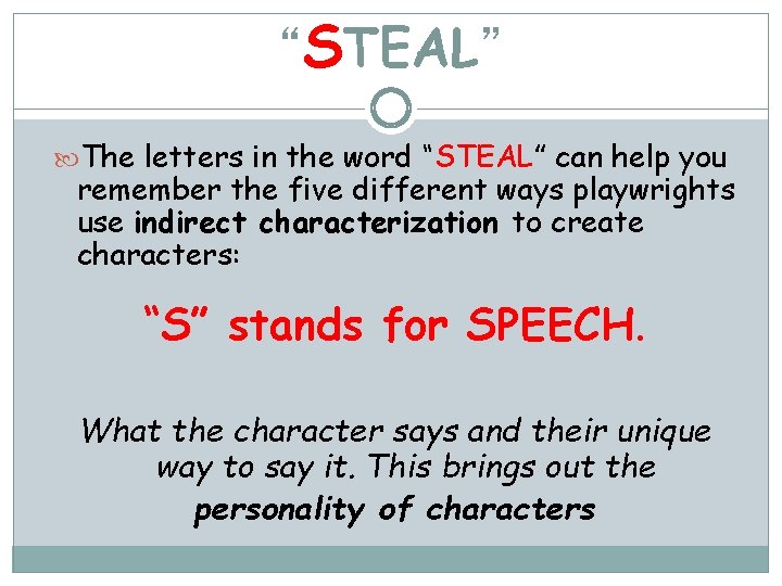 “STEAL” The letters in the word “STEAL” can help you remember the five different