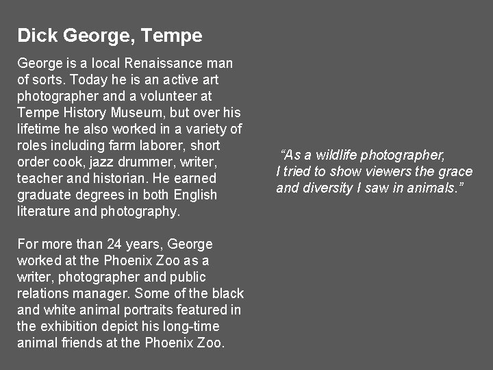 Dick George, Tempe George is a local Renaissance man of sorts. Today he is