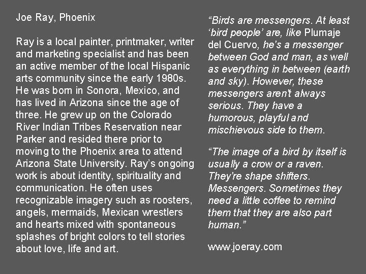 Joe Ray, Phoenix Ray is a local painter, printmaker, writer and marketing specialist and