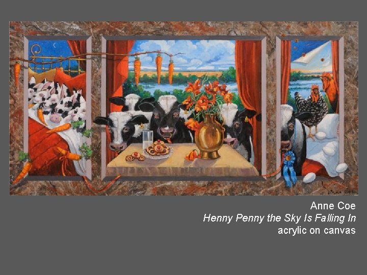 Anne Coe Henny Penny the Sky Is Falling In acrylic on canvas 