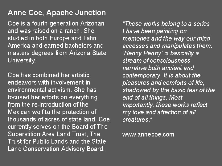 Anne Coe, Apache Junction Coe is a fourth generation Arizonan and was raised on