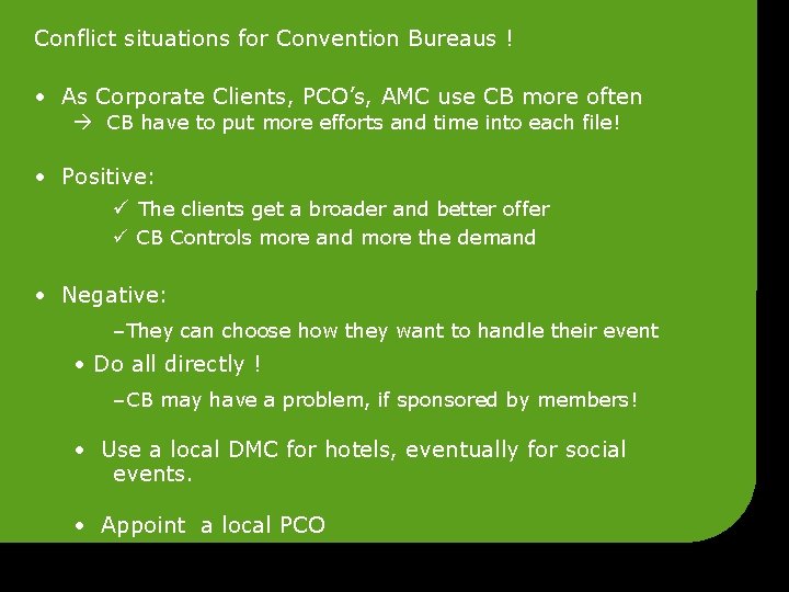 Conflict situations for Convention Bureaus ! • As Corporate Clients, PCO’s, AMC use CB