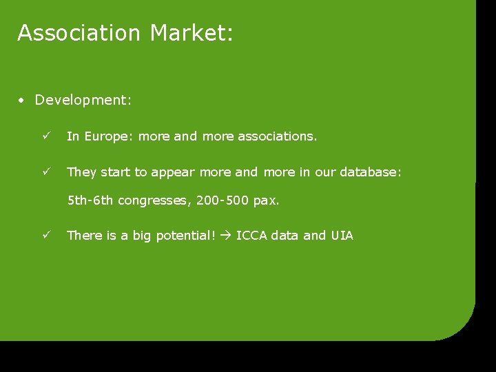 Association Market: • Development: ü In Europe: more and more associations. ü They start