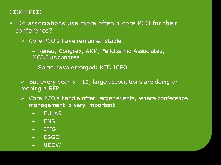 CORE PCO: • Do associations use more often a core PCO for their conference?