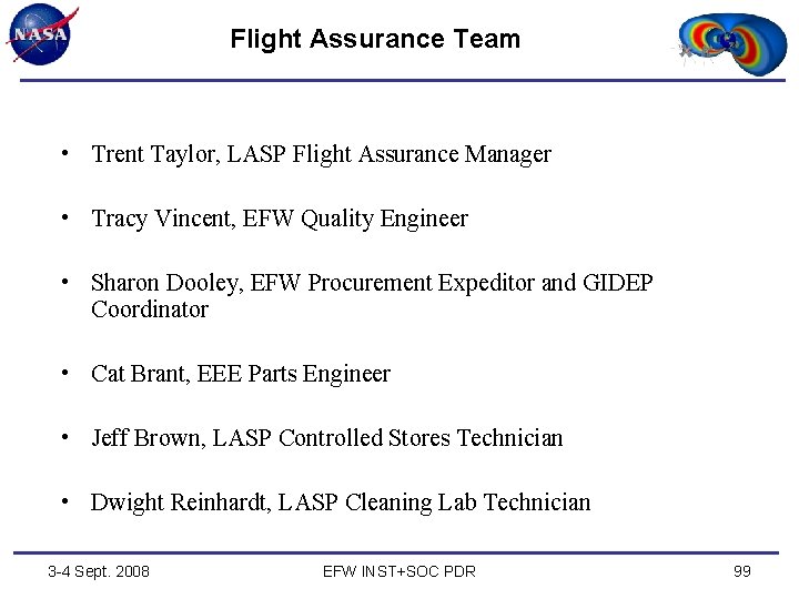 Flight Assurance Team • Trent Taylor, LASP Flight Assurance Manager • Tracy Vincent, EFW