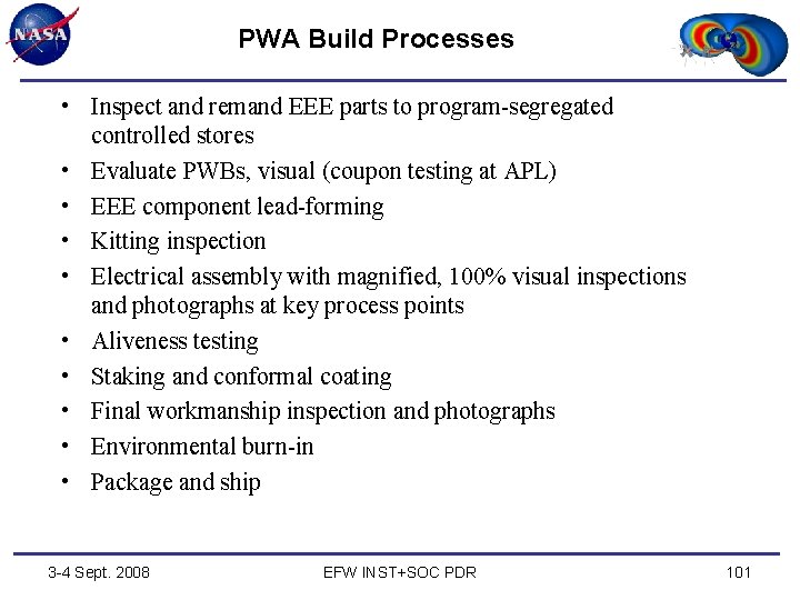 PWA Build Processes • Inspect and remand EEE parts to program-segregated controlled stores •