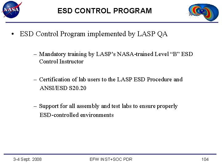 ESD CONTROL PROGRAM • ESD Control Program implemented by LASP QA – Mandatory training
