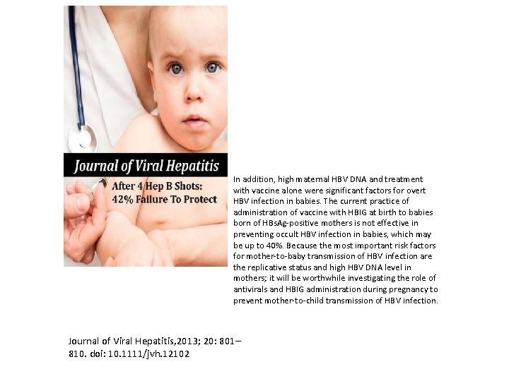 In addition, high maternal HBV DNA and treatment with vaccine alone were significant factors