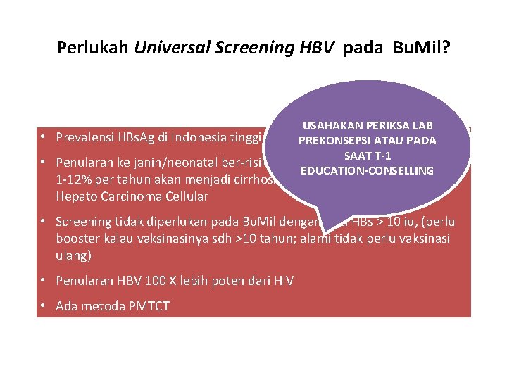 Perlukah Universal Screening HBV pada Bu. Mil? USAHAKAN PERIKSA LAB • Prevalensi HBs. Ag