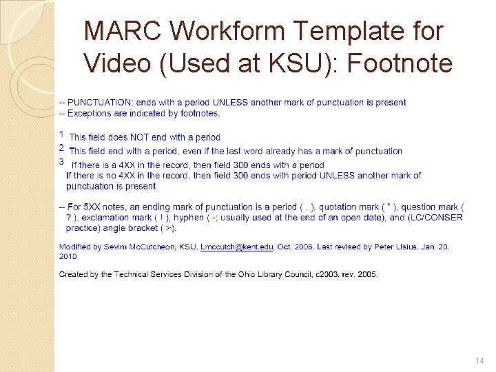 MARC Workform Template for Video (Used at KSU): Footnote 14 