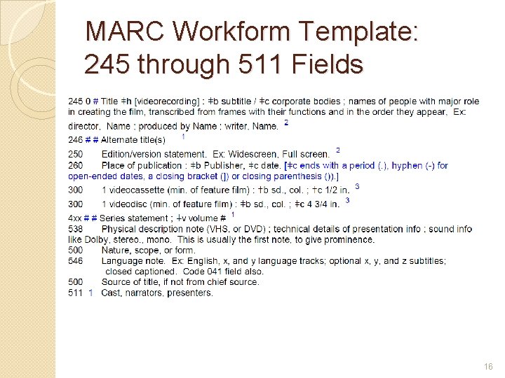 MARC Workform Template: 245 through 511 Fields 16 