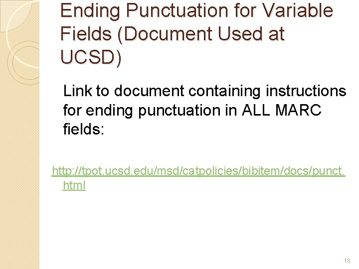 Ending Punctuation for Variable Fields (Document Used at UCSD) Link to document containing instructions