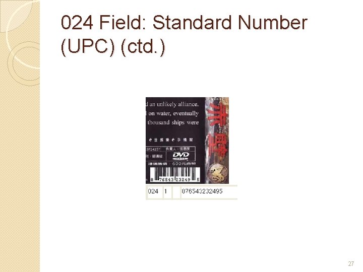 024 Field: Standard Number (UPC) (ctd. ) 27 