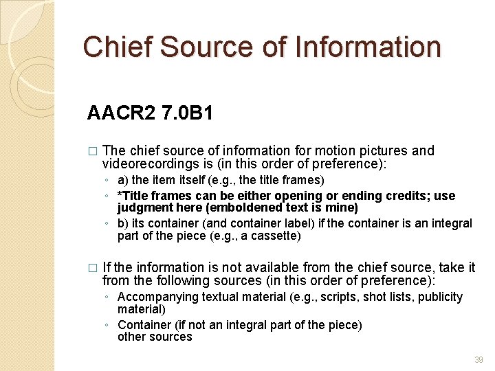 Chief Source of Information AACR 2 7. 0 B 1 � The chief source