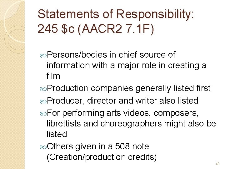 Statements of Responsibility: 245 $c (AACR 2 7. 1 F) Persons/bodies in chief source