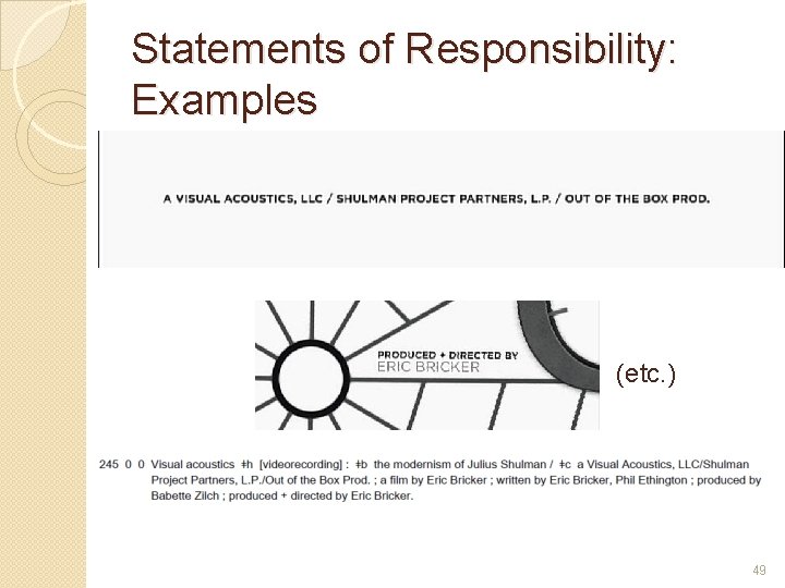 Statements of Responsibility: Examples (etc. ) 49 