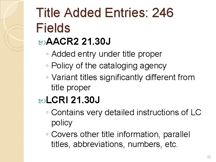 Title Added Entries: 246 Fields AACR 2 21. 30 J ◦ Added entry under