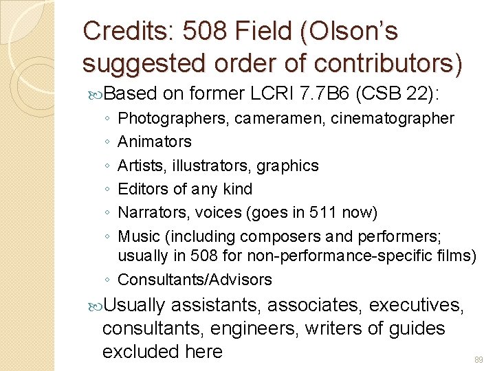 Credits: 508 Field (Olson’s suggested order of contributors) Based on former LCRI 7. 7