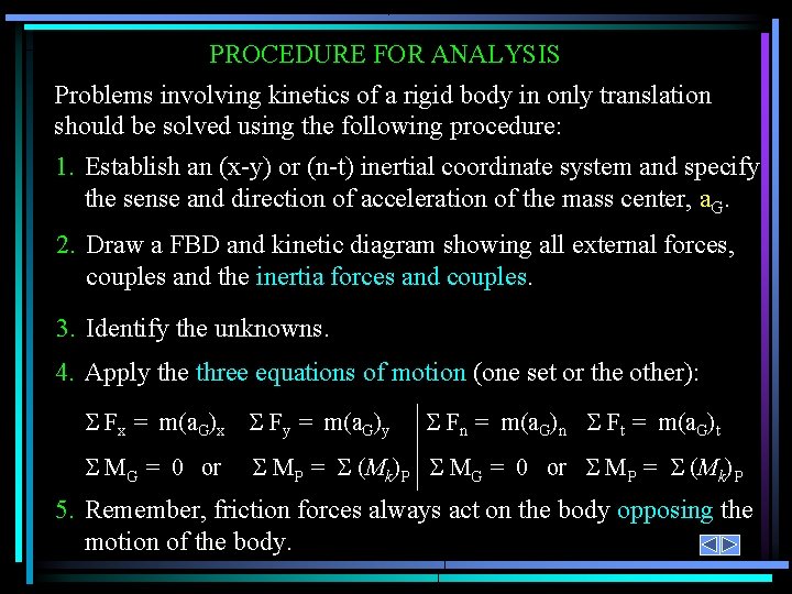PROCEDURE FOR ANALYSIS Problems involving kinetics of a rigid body in only translation should