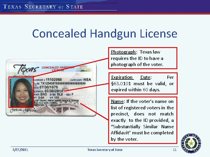 Concealed Handgun License Photograph: Texas law requires the ID to have a photograph of