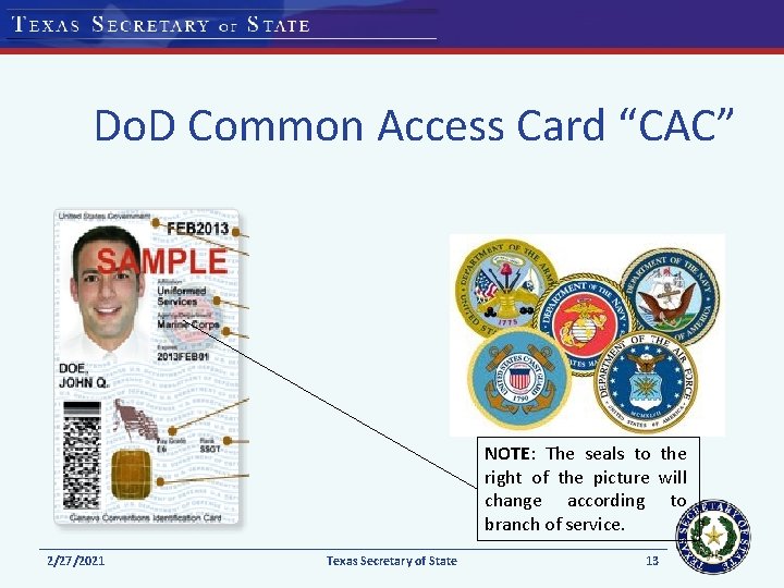 Do. D Common Access Card “CAC” NOTE: The seals to the right of the