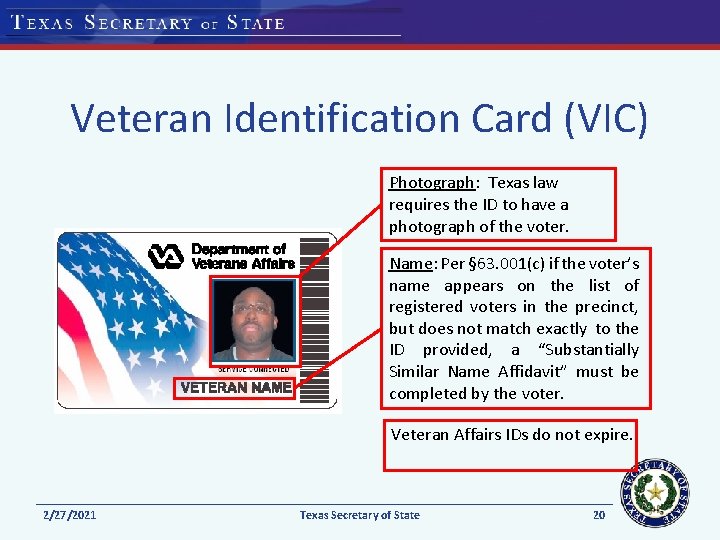Veteran Identification Card (VIC) Photograph: Texas law requires the ID to have a photograph