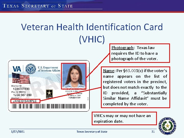 Veteran Health Identification Card (VHIC) Photograph: Texas law requires the ID to have a