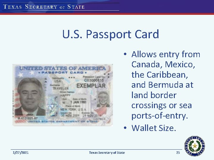 U. S. Passport Card • Allows entry from Canada, Mexico, the Caribbean, and Bermuda