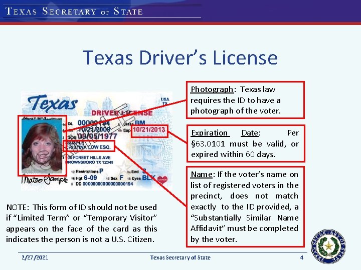 Texas Driver’s License Photograph: Texas law requires the ID to have a photograph of