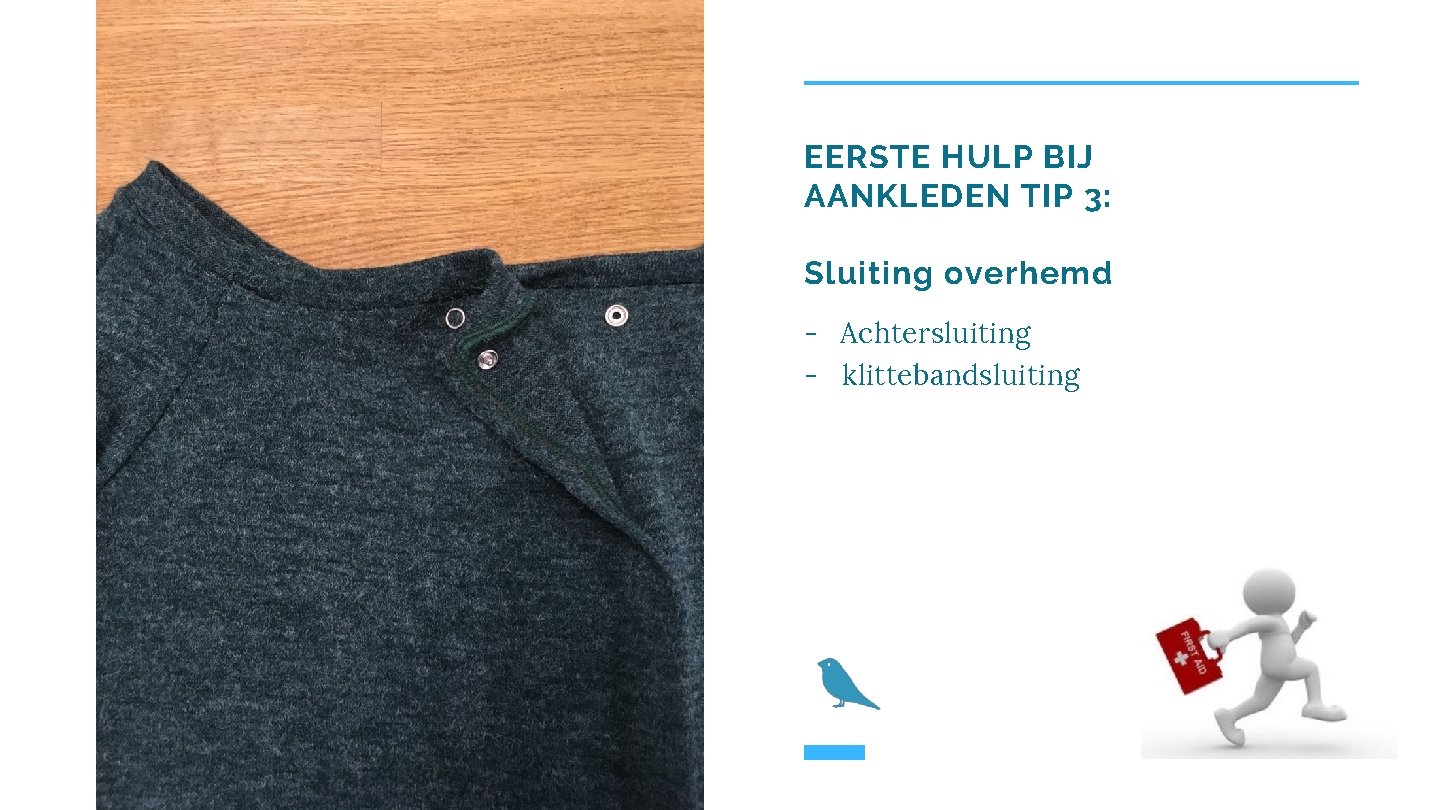 EERSTE HULP BIJ AANKLEDEN TIP 3: Sluiting overhemd - Achtersluiting - klittebandsluiting 