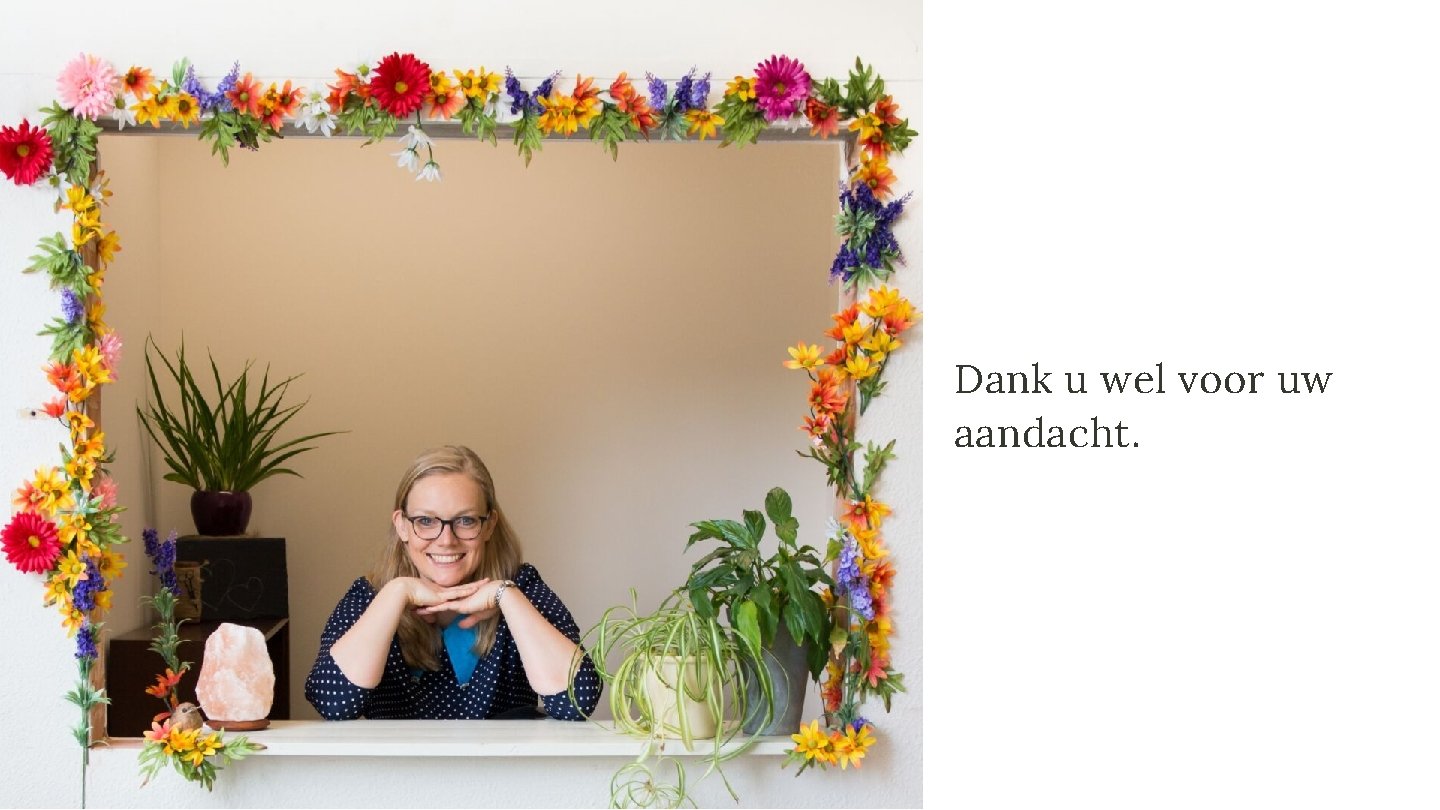 Dank u wel voor uw aandacht. 