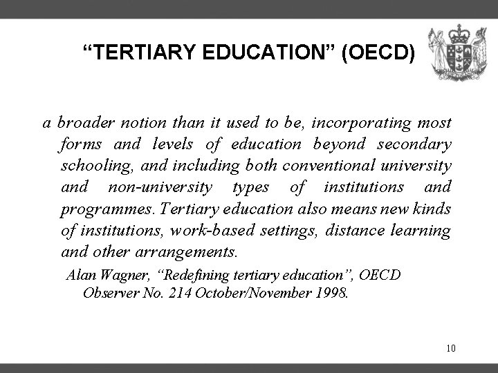 “TERTIARY EDUCATION” (OECD) a broader notion than it used to be, incorporating most forms