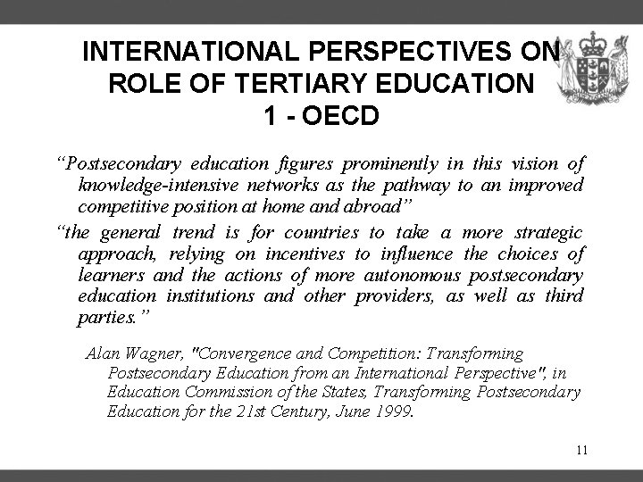 INTERNATIONAL PERSPECTIVES ON ROLE OF TERTIARY EDUCATION 1 - OECD “Postsecondary education figures prominently