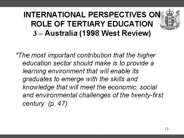 INTERNATIONAL PERSPECTIVES ON ROLE OF TERTIARY EDUCATION 3 – Australia (1998 West Review) "The