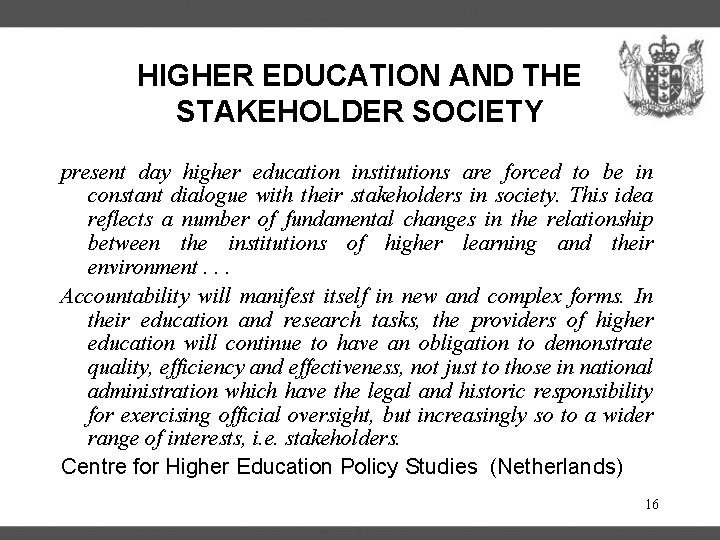 HIGHER EDUCATION AND THE STAKEHOLDER SOCIETY present day higher education institutions are forced to