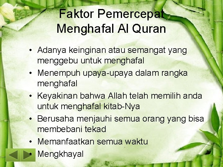 Faktor Pemercepat Menghafal Al Quran • Adanya keinginan atau semangat yang menggebu untuk menghafal