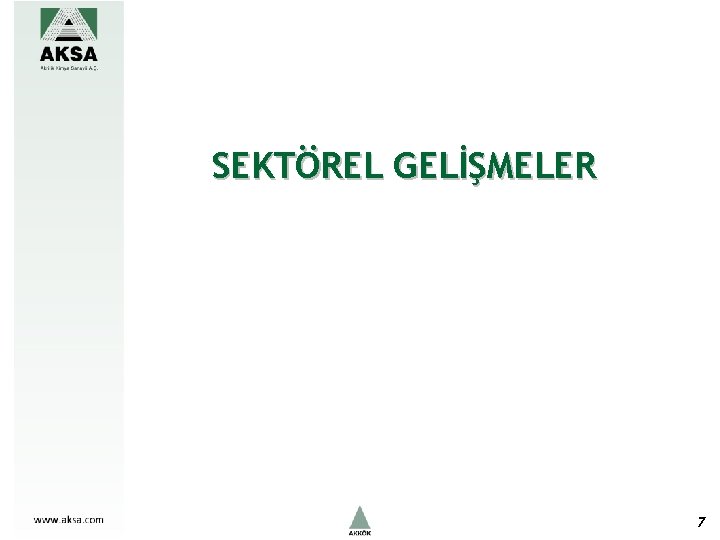 SEKTÖREL GELİŞMELER 7 