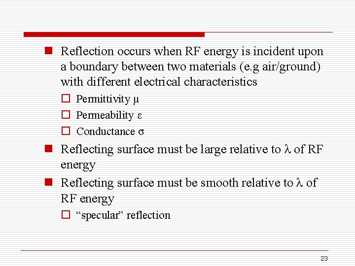 n Reflection occurs when RF energy is incident upon a boundary between two materials