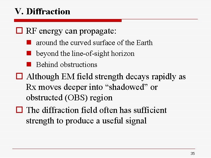 V. Diffraction o RF energy can propagate: n around the curved surface of the