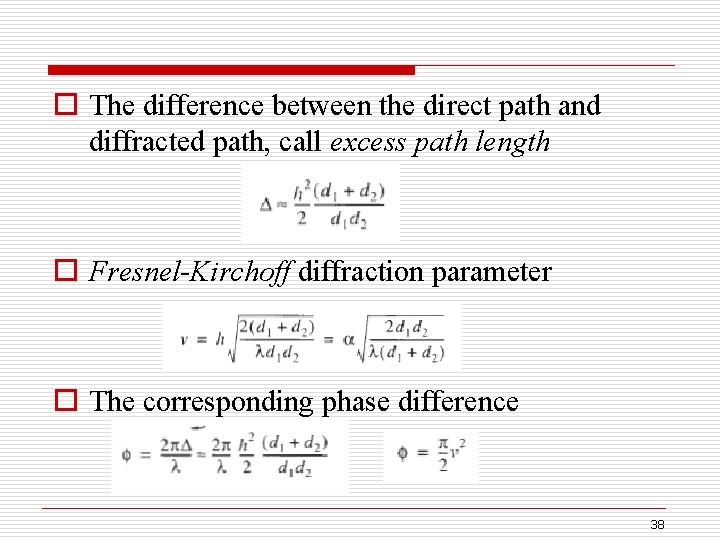 o The difference between the direct path and diffracted path, call excess path length