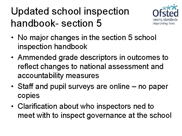 Updated school inspection handbook- section 5 • No major changes in the section 5