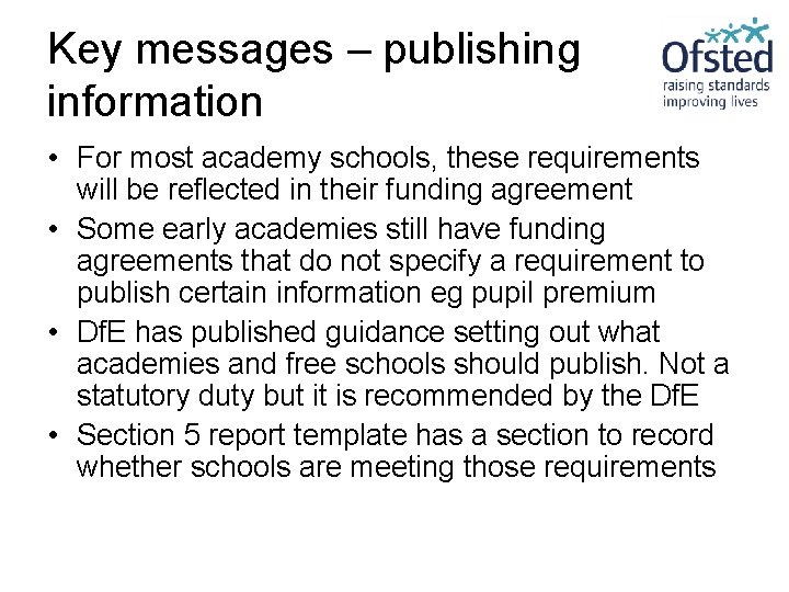 Key messages – publishing information • For most academy schools, these requirements will be