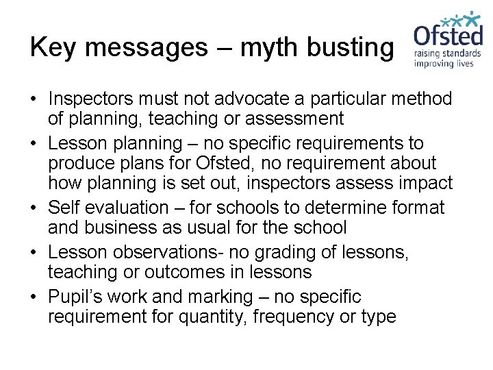 Key messages – myth busting • Inspectors must not advocate a particular method of