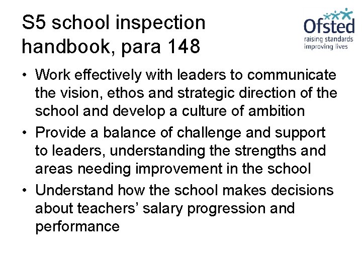 S 5 school inspection handbook, para 148 • Work effectively with leaders to communicate