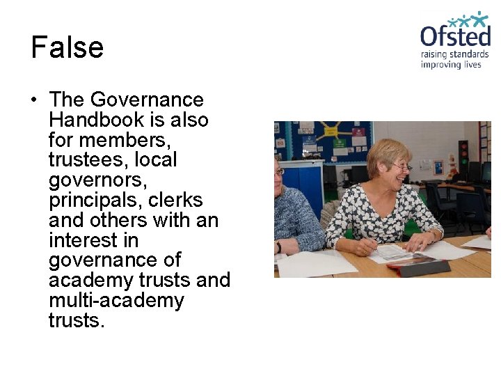 False • The Governance Handbook is also for members, trustees, local governors, principals, clerks