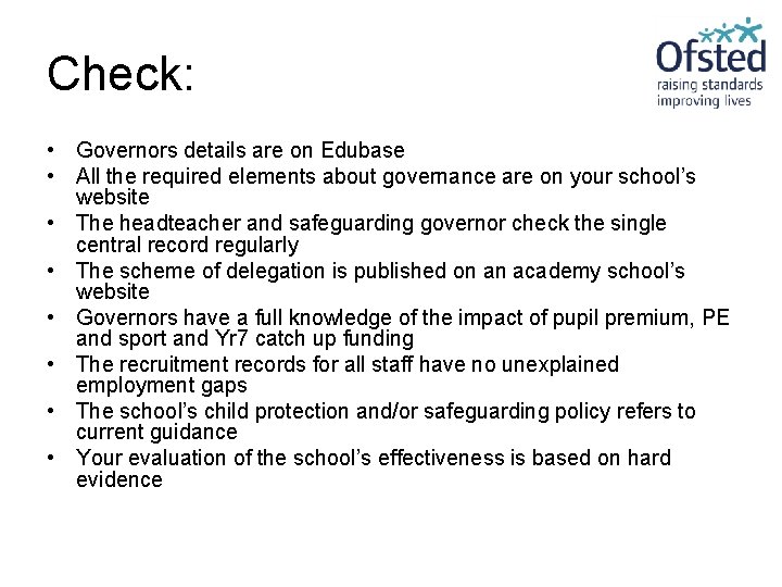 Check: • Governors details are on Edubase • All the required elements about governance
