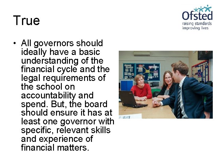 True • All governors should ideally have a basic understanding of the financial cycle